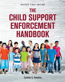 The Child Support Enforcement Handbook - Cynthia  G. Hawkins