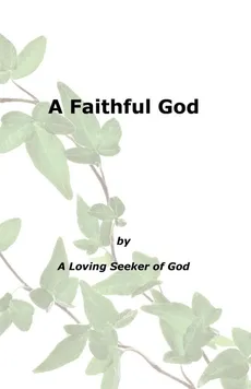 A Faithful God - of God A Loving Seeker