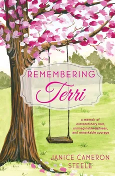 Remembering Terri - Janice Cameron Steele