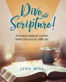 Dive into Scripture - Lynn Wise