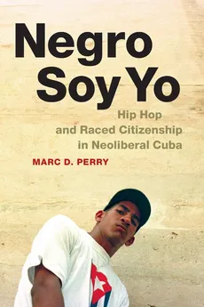 Negro Soy Yo - Marc D. Perry