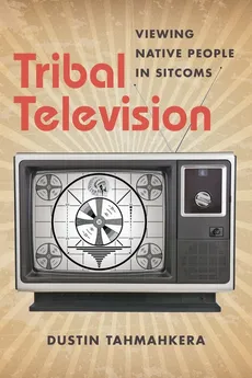 Tribal Television - Dustin Tahmahkera
