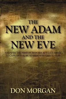 The New Adam and the New Eve - Don Morgan
