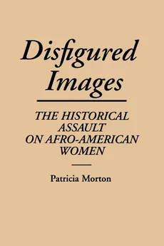 Disfigured Images - Patricia Morton