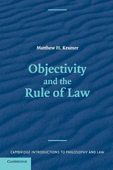 Objectivity and the Rule of Law - Matthew Kramer