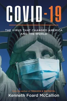 COVID-19 | The Virus that changed America and the World - Kenneth Foard McCallion