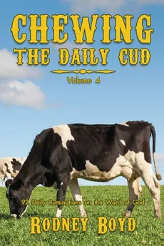 Chewing the Daily Cud, Volume 4 - Rodney Boyd