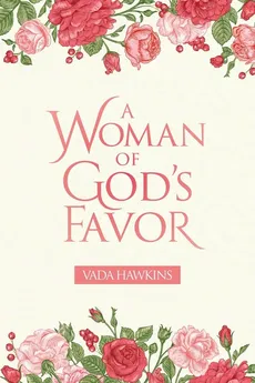 A Woman of God's Favor - Vada Hawkins