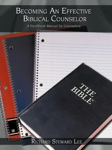 Becoming An Effective Biblical Counselor - Richard Steward Lee