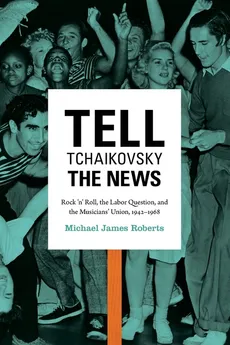 Tell Tchaikovsky the News - Michael James Roberts