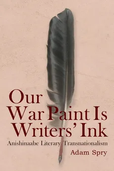 Our War Paint Is Writers' Ink - Adam Spry