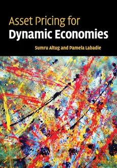 Asset Pricing for Dynamic Economies - Sumru Altug