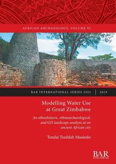 Modelling Water Use at Great Zimbabwe - Tendai Treddah Musindo