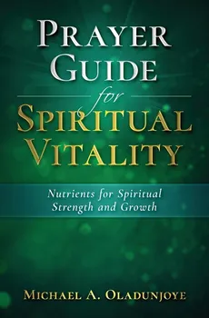 Prayer Guide for Spiritual Vitality - Micheal  A Oladunjoye