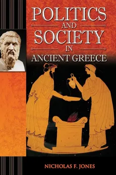Politics and Society in Ancient Greece - Nicholas Jones