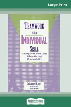 Teamwork Is an Individual Skill - Christopher Avery