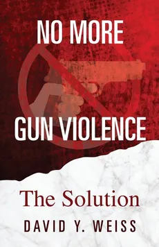 No More Gun Violence - David Y Weiss