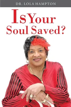 Is Your Soul Saved? - Dr. Lola Hampton