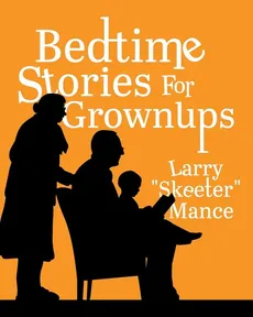 Bedtime Stories for Grownups - Larry "Skeeter" Mance
