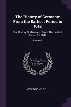 The History of Germany - Wolfgang Menzel