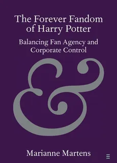The Forever Fandom of Harry Potter - Marianne Martens