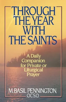 Through the Year with the Saints - M. Basil Pennington