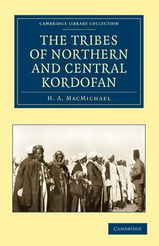 The Tribes of Northern and Central Kordofán - H. A. MacMichael