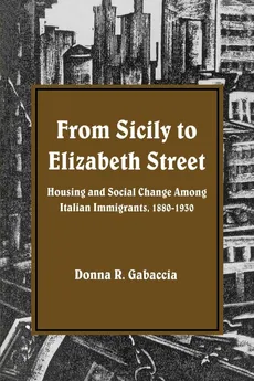 From Sicily to Elizabeth Street - Donna R. Gabaccia