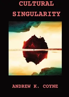 Cultural Singularity - Andrew K Coyne