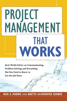 Project Management That Works - Rick A. Morris
