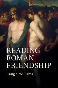Reading Roman Friendship - Craig A. Williams