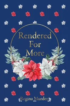 Rendered For More - Regina Murden