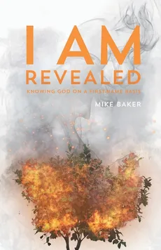 I Am Revealed - Mike Baker