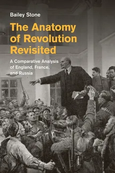 The Anatomy of Revolution Revisited - Bailey Stone