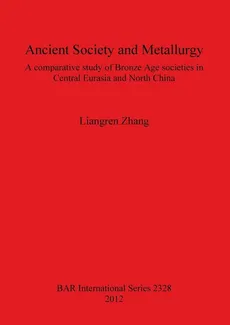 Ancient Society and Metallurgy - Liangren Zhang
