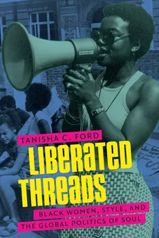 Liberated Threads - Tanisha C. Ford