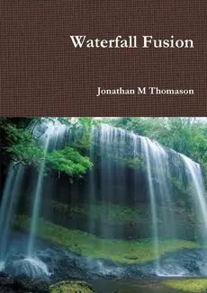Waterfall Fusion - Jonathan M Thomason