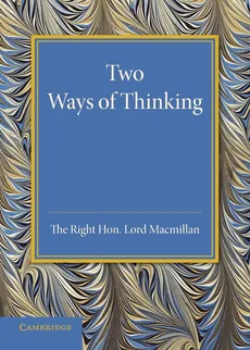 Two Ways of Thinking - Lord MacMillan