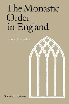 The Monastic Order in England - Dom David Knowles