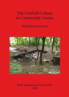 The Urnfield Culture in Continental Croatia - Snježana Karavanic