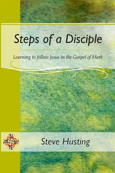 Steps of a Disciple - Steve Husting
