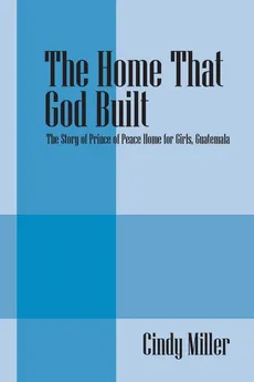 The Home That God Built - Cindy Miller