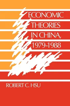 Economic Theories in China, 1979 1988 - Robert C. Hsu