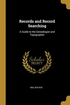 Records and Record Searching - Walter Rye