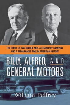 Billy, Alfred, and General Motors - William PELFREY