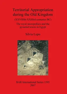 Territorial Appropriation during the Old Kingdom (XXVIIIth-XXIIIrd centuries BC) - Silvia Lupo