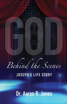God Behind the Scenes - Aaron R Jones