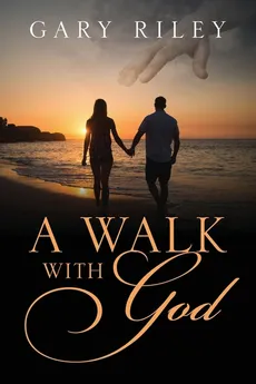 A Walk With God - Gary Riley