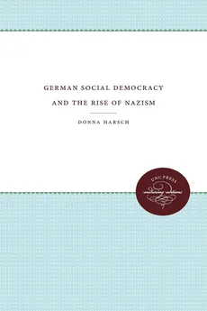 German Social Democracy and the Rise of Nazism - Donna Harsch