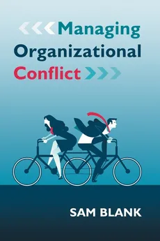 Managing Organizational Conflict - Sam Blank